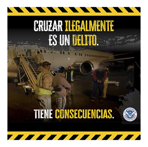 CRUZAR ILEGALMENTE ES UN DELITO. TIENE CONSECUENCIAS. text over an image of people being loaded onto a plane by CBP officers.