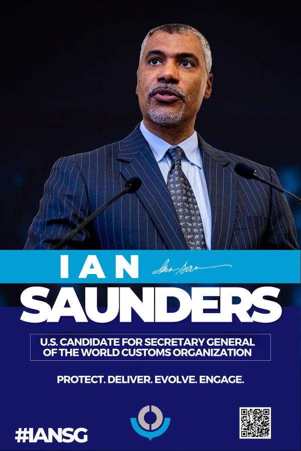 Poster of Ian Saunders overlaid on top of Ian Saunders, U.S. Candidate for Security General of the World Customs Organization. Protect. Deliver. Evolve. Engage. #IANSG WCO icon, and QR code
