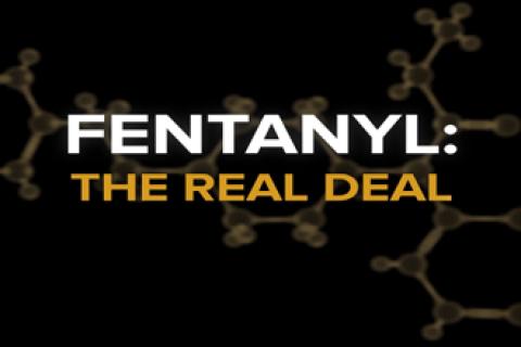 Fentanyl, the real deal title slide