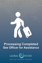 Portal screen message to traveler reading “Processing Completed See Officer for Assistance”