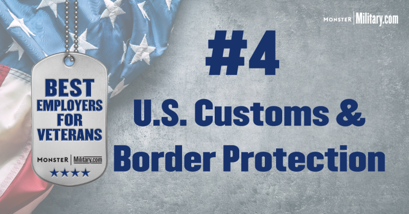 U.S. Customs & Border Protection Ranked #4 Best Employer for Veterans by Monster and Military.com